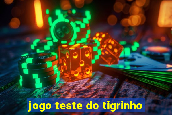 jogo teste do tigrinho